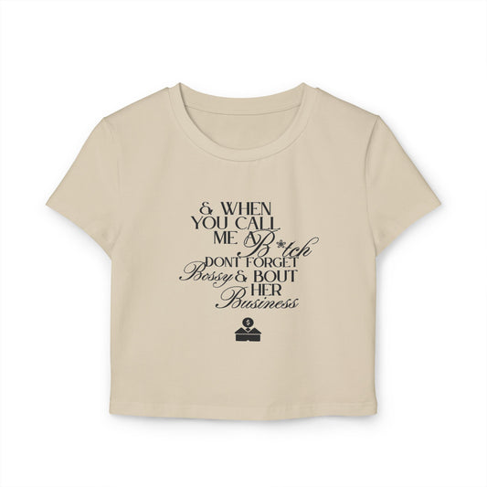 Bossy Babe Cropped Tee - Don’t forget to call me B*