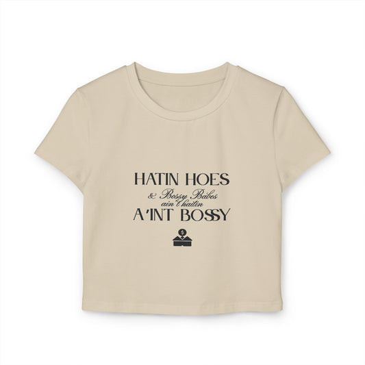 Bossy Babe Cropped Tee - Hatin H*s ain’t Bossy